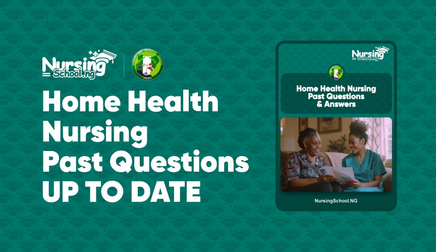 Home Health Nursing Past Questions